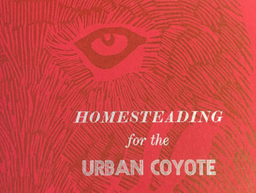 Homesteading for the Urban Coyote