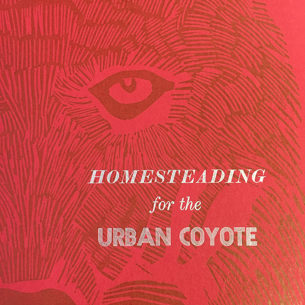 Homesteading for the Urban Coyote